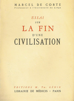M.de Corte. Essais sur la fin d'une civilisation. Lib. de Médicis, 1944
