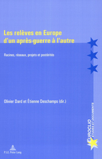 O.Dard & É.Deschamps (édit.). Les relèves en Europe d'un après-guerre à l'autre. Edt Peter Lang, 2005