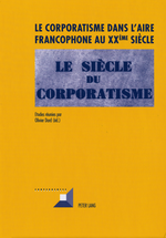 O.Dard (édit.). Le corporatisme dans l'aire francophone au XX° siècle. Edt P. Lang, 2011