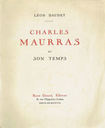 L.Daudet. Ch. Maurras et son temps. Edt R. Girard, 1928