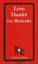 L.Daudet. Les morticoles. Edt Grasset, 1984