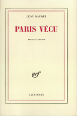 L.Daudet. Paris vécu. Edt Gallimard, 1969