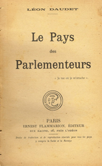 L.Daudet. Le pays des parlementeurs. Edt Flammarion, 1907