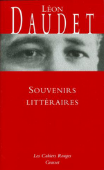L.Daudet. Souvenirs littéraires. Edt Grasset, 2009