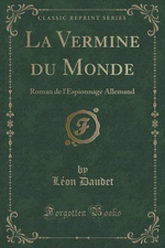 L.Daudet. La vermine du monde. Edt Forgotten-books, 2013