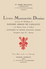 Livres, manuscrits, dessins, provenant des bibliothèques de Madame Arman de Caillavet et de Madame Gaston de Caillavet. G.Andrieux, 1932