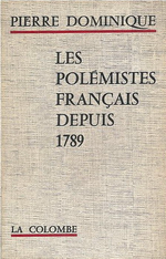 P.Dominique. Les polémistes français depuis 1789. Edt La Colombe, 1962