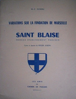 M-C. Duneau. Variations sur la fondation de Marseille : Saint-Blaise. Edt. A.C.P., 1956