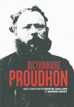 C.Gaillard & G.Navet (dir.). Dictionnaire Proudhon. Aden éditions, 2011