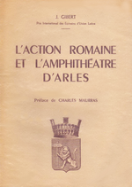 J. Gibert. L'action romaine et l'amphithéâtre d'Arles. 1954