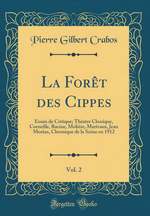 P. Gilbert. La forêt des Cippes. Edt ForgottenBooks, 2017