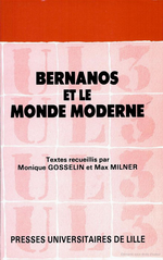 M.Gosselin & M.Milner (édit). Bernanos et le monde moderne. Edt P.U. de Lille, 1989