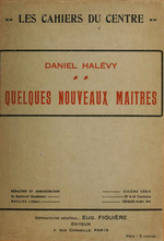D.Halévy. Quelques nouveaux maîtres. Edt E.Figuière, 1914