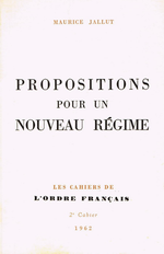 M.Jallut. Propositions pour un nouveau régime. Edt Les Cahiers de l'Ordre français, 1962