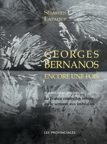 S.Lapaque. G.Bernanos encore une fois et autres textes. Edt les Provinciales, 2018