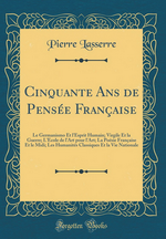 P.Lasserre. 50 ans de pensée française. Edt Forgotten Books, 2017