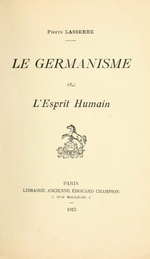 P.Lasserre. Le germanisme et l'esprit humain. Edt Champion, 1915