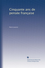 P.Lasserre. 50 ans de pensée française. Edt Univ. Michigan, s.d.