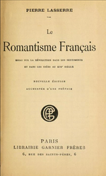 P.Lasserre. Le romantisme français. Edt Garnier, 1919