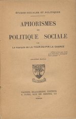 R.de La Tour du Pin. Aphorismes de politique sociale. NLN, 1909