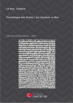 G. Le Bon. Psychologie des foules. Edt Chapitre.com, s.d.