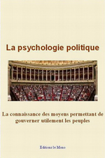 G.Le Bon. La psychologie politique et la défense sociale. Edt Le Mono, 2012