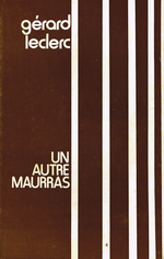 G.Leclerc. Un autre Maurras. I.P.N., 1974