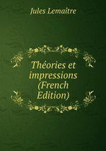J.Lemaître. Théories et impressions. Edt BoD, 2013