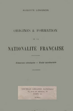 A.Longnon. Origines et formation de la nationalité française. Edt N.L.N., 1912