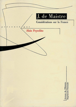 J.de Maistre. Considérations sur la France. Edt Imprimerie nationale, 1994