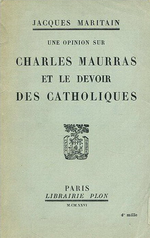 J.Maritain. Une opinion sur Charles Maurras... Edt Plon, 1926