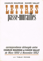 Ch.Maurras & X.Vallat. Lettres passe-murailles. Edt La Table Ronde, 1966
