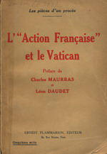 Charles Maurras. L'Action Française et le Vatican. Edt Flammarion, 1927