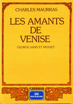 Charles Maurras. Les Amants de Venise. Edt Flammarion, 1978