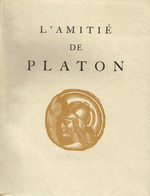 Charles Maurras. L'Amitié de Platon. Edt. du Cadran, 1936