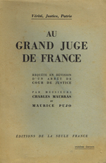 Charles Maurras. Au Grand Juge de France. Edt La Seule France, 1949