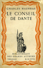 Charles Maurras. Le Conseil de Dante. Bibliothéque des Grands Auteurs, 1928