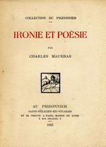 Ch.Maurras. Ironie et poésie. Edt Au Pigeonnier, 1923