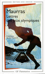 Charles Maurras. Lettres des Jeux Olympiques. Edt Flammarion, 2004