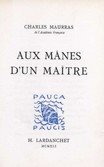 Charles Maurras. Aux manes d'un Maître. Edt Lardanchet, 1941
