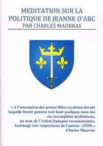 Charles Maurras. Méditation sur la politique de Jeanne d'Arc. Cahiers royalistes, 2012