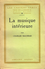 Charles Maurras. La Musique intérieure. Edt Grasset, 1925