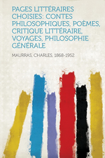 Charles Maurras. Pages littéraires choisies. Edt Hardpress, 2013