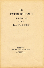 [Non signé]. Le patriotisme ne doit pas tuer la Patrie. Edt La Seule France, 1947