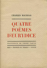 Charles Maurras. Quatre poèmes d'Euridyce. Edt du Trident, 1937