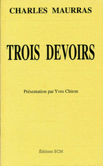 Charles Maurras. Trois devoirs. Edt BCM, 2001