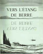 Charles Maurras. Vers l'Étang de Berre. Edt Pierre De Tartas, 1953
