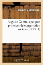 L.de Montesquiou. Auguste Comte. Edt Hachette-BNF, 2013