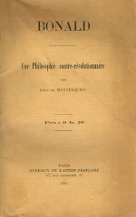 L.de Montesquiou. Bonald. Une philosophie contre-révolutionnaire. Edt A.F., 1913