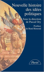 P.Ory. Nouvelle histoire des idées politiques. Edt Hachette (Pluriel), 2011